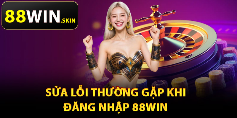 Đăng Nhập 88Win – Cổng Vào Chính Thức Cho Thành Viên - winluna96 Đăng Nhập 88Win – Cổng Vào Chính Thức Cho Thành Viên - winluna96